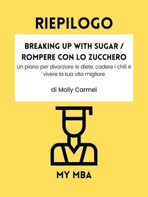cover image of RIEPILOGO--Breaking Up With Sugar / Rompere con lo Zucchero